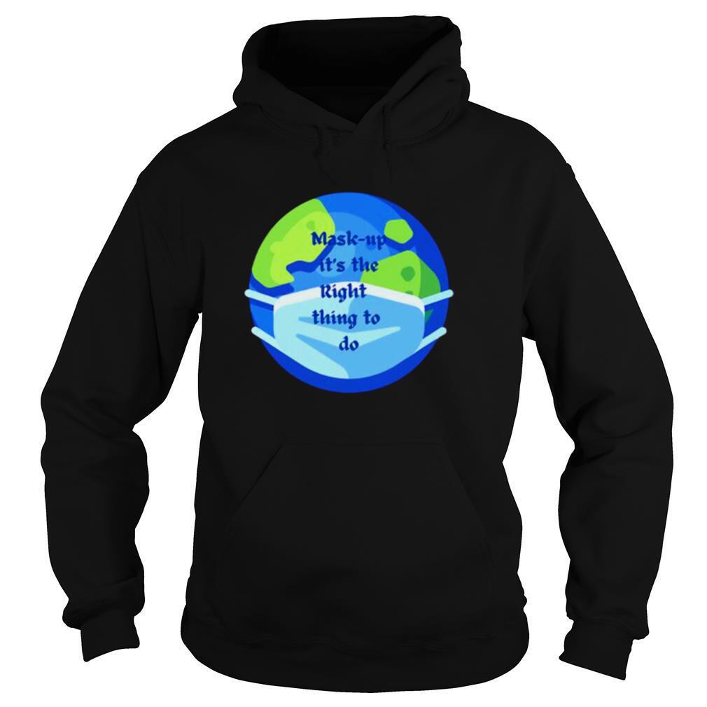 Mask Up Its The Right Thing To Do Earth Wear Mask Corona Virus shirt - Image 5