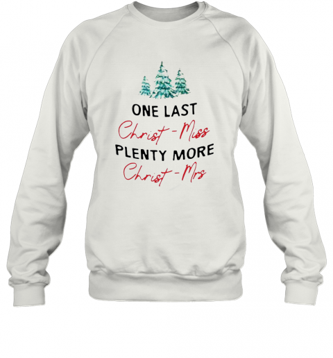 One Last Christmiss Plenty More Christmrs Christmas T-Shirt Classic Mens T-shirt - Image 5