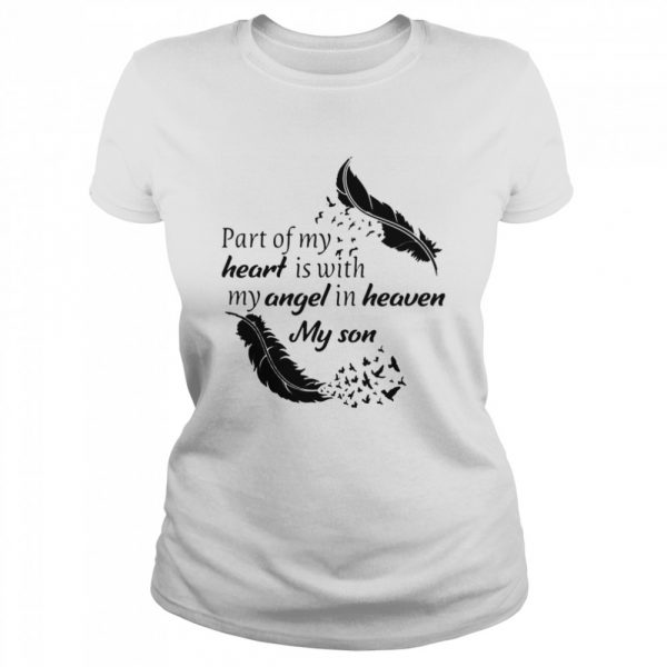 Part of my heart is with my angel in heaven my son shirt - Image 2