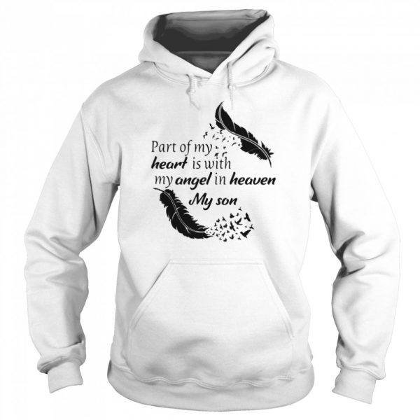 Part of my heart is with my angel in heaven my son shirt - Image 5