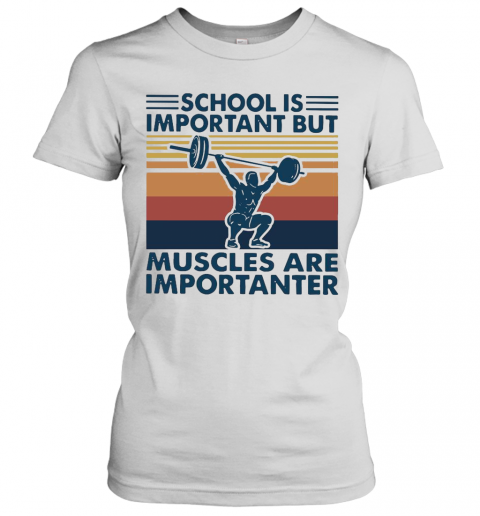School Is Important But Muscles Are Importanter Vintage Retro T-Shirt Classic Mens T-shirt - Image 3