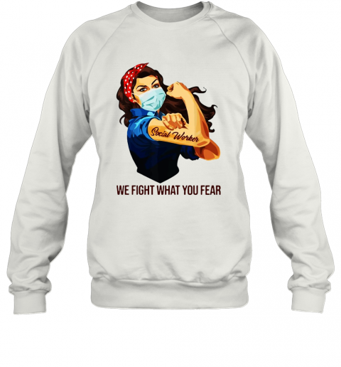 Strong Woman Social Worker We Fight What You Fear T-Shirt Classic Mens T-shirt - Image 5