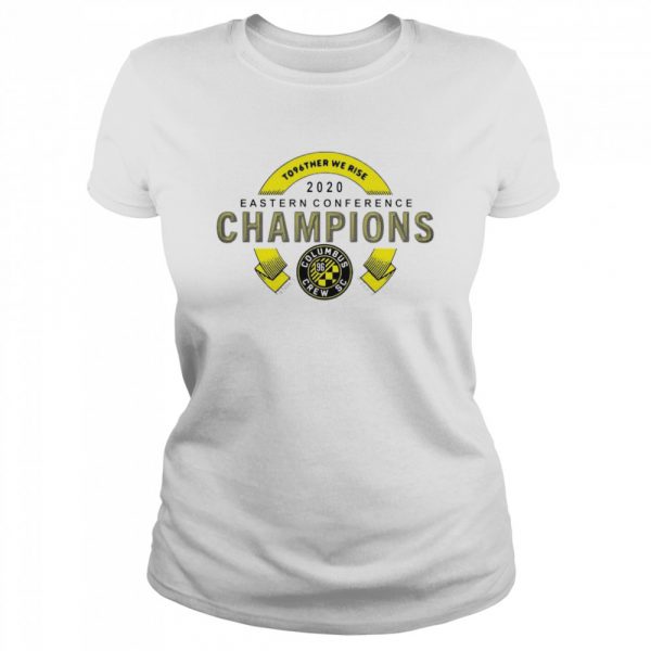 To96ther We Rise 2020 Eastern Conference Champion Columbus Crew Sc shirt - Image 2