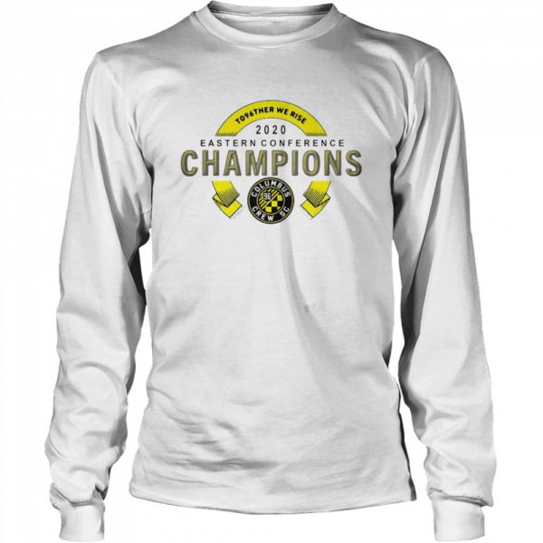 To96ther We Rise 2020 Eastern Conference Champion Columbus Crew Sc shirt - Image 3