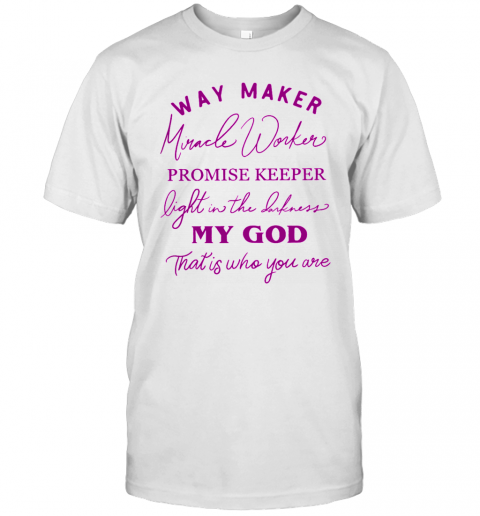 Way Maker Miracle Worker Promise Keeper T-Shirt Classic Mens T-shirt