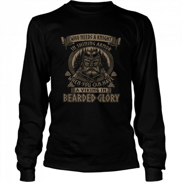Who needs A Knight In Shining Armor When You Can Have A Viking In Bearded Glory Classic Mens T-shirt - Image 4