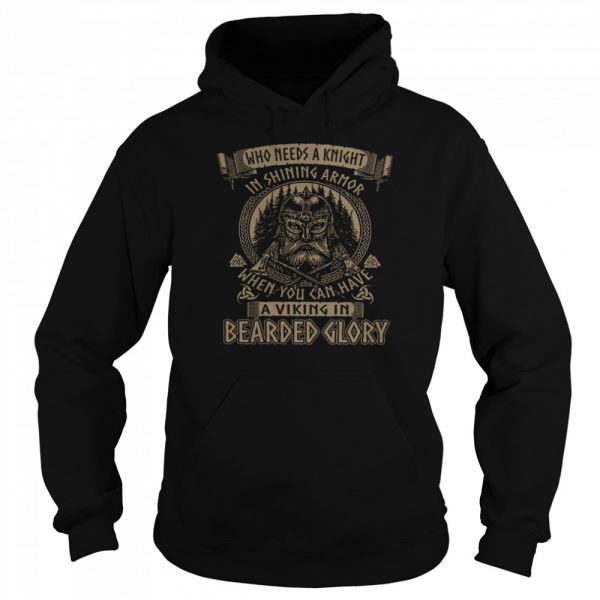 Who needs A Knight In Shining Armor When You Can Have A Viking In Bearded Glory Classic Mens T-shirt - Image 6