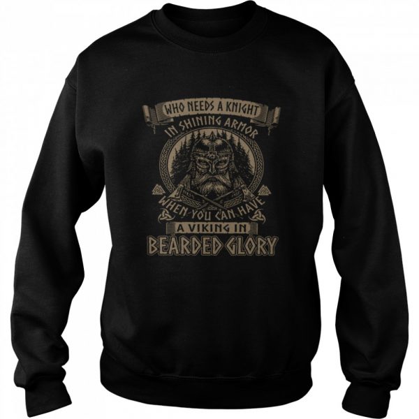 Who needs A Knight In Shining Armor When You Can Have A Viking In Bearded Glory Classic Mens T-shirt - Image 5