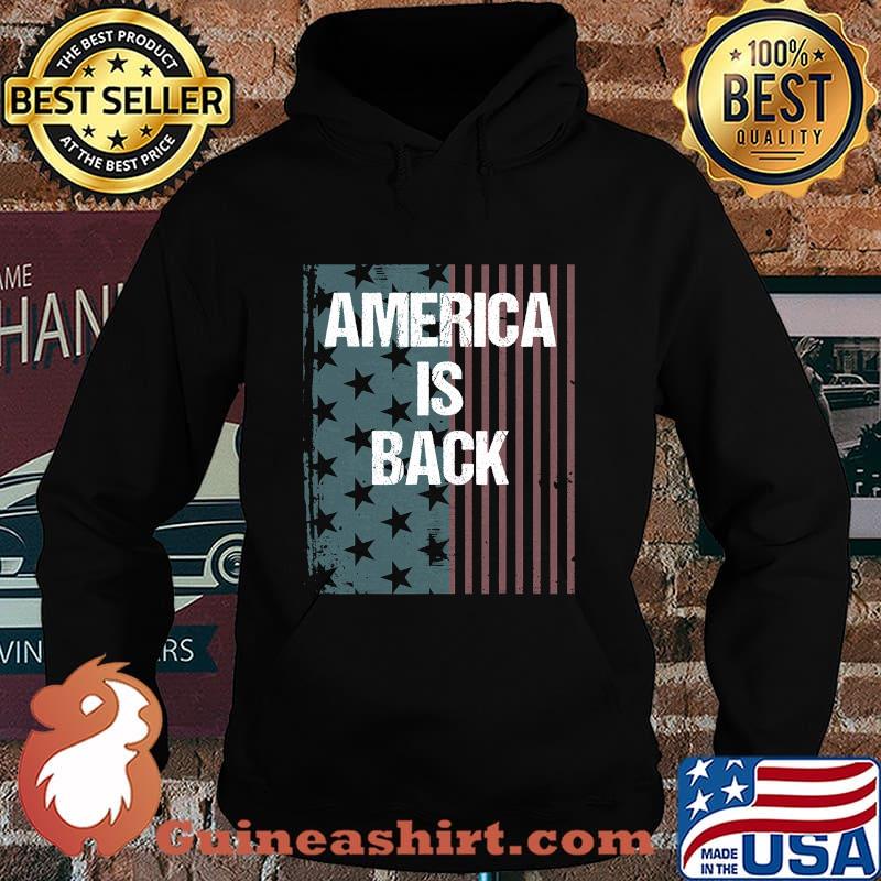 America Is Back Usa Flag Pro Biden Anti Trump Election Shirt Hoodie