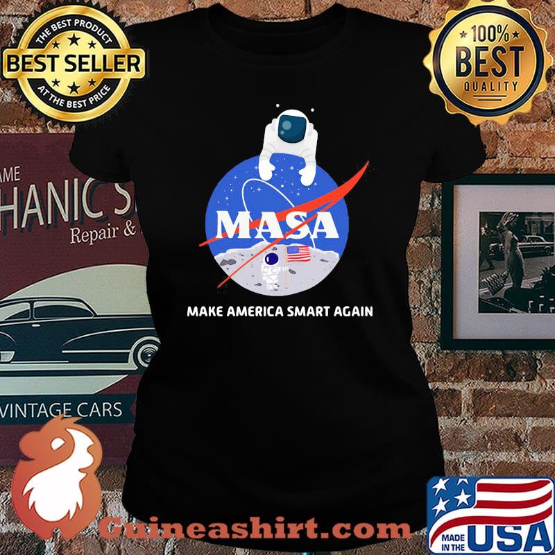 Astronaut Nasa Make America Smart Again Usa Flag Shirt Laides tee