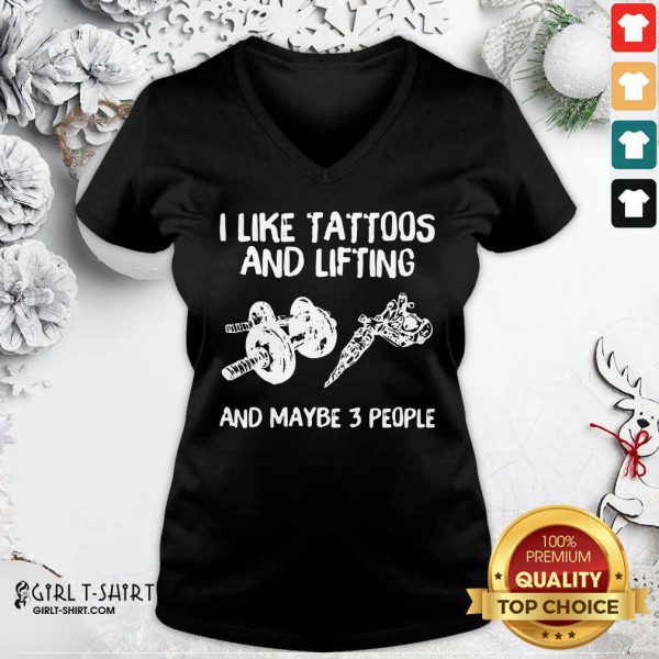 Awesome I Like Tattoos And Lifting And Maybe 3 People Shirt - Image 2