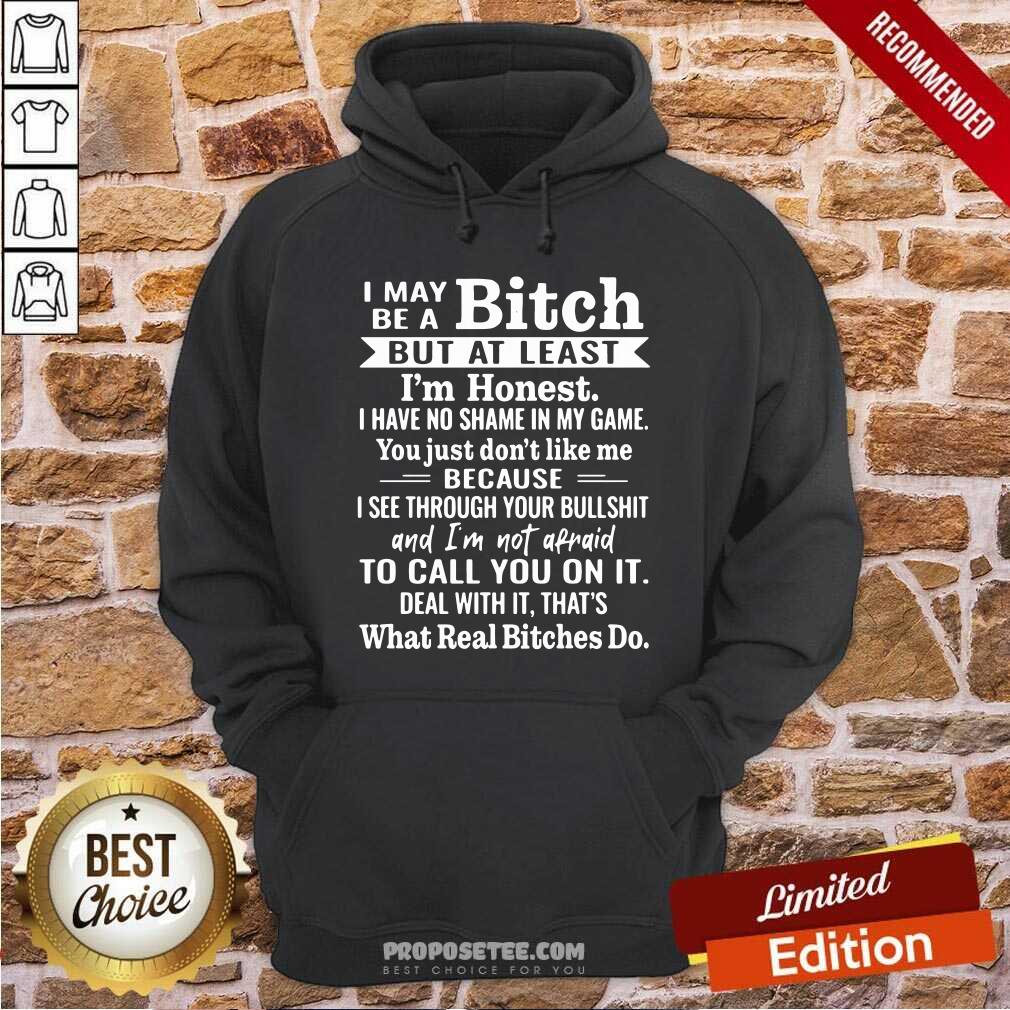 Awesome I May Be A Bitch But At Least Im Honest I Have No Shame In My Game Shirt - Image 2
