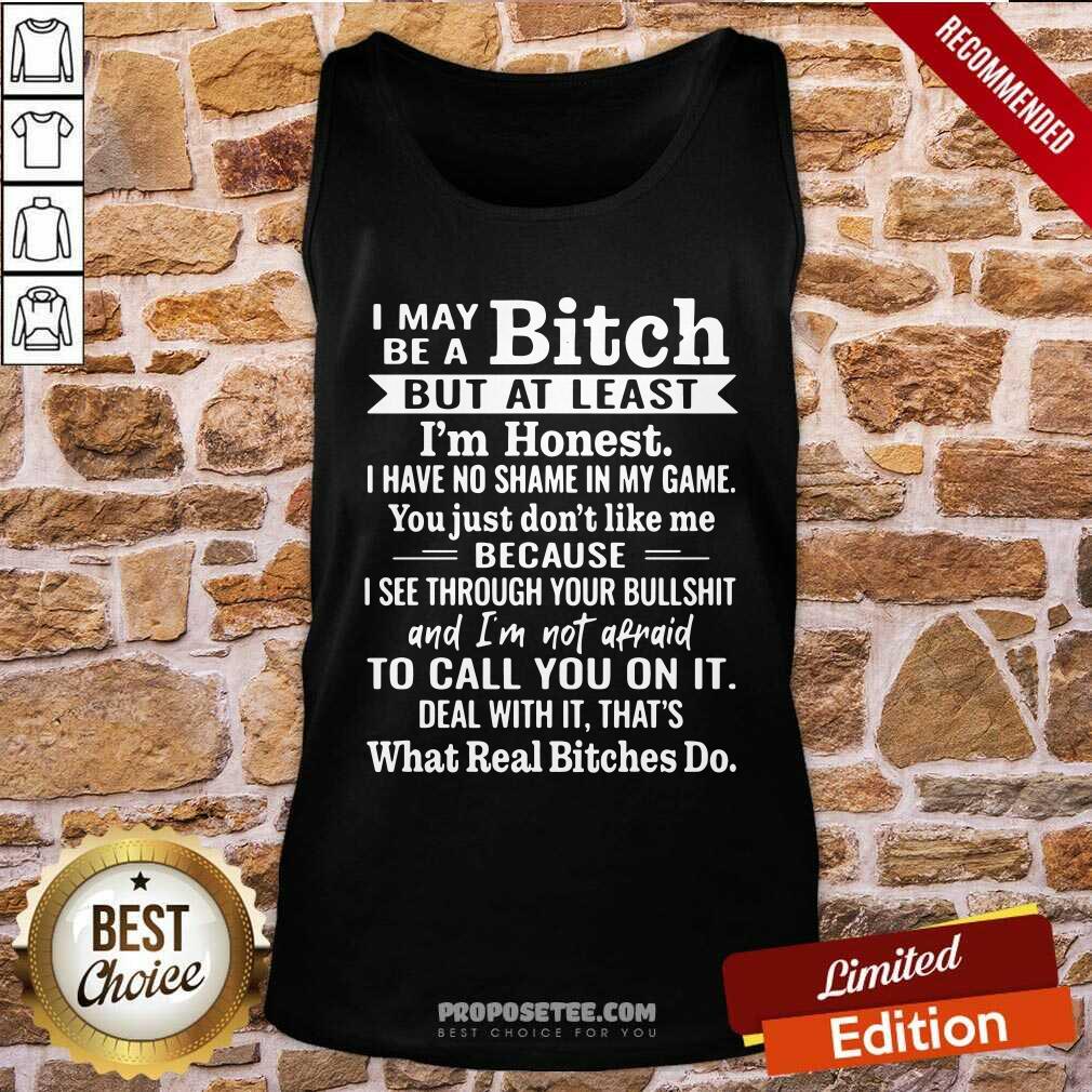 Awesome I May Be A Bitch But At Least Im Honest I Have No Shame In My Game Shirt - Image 4