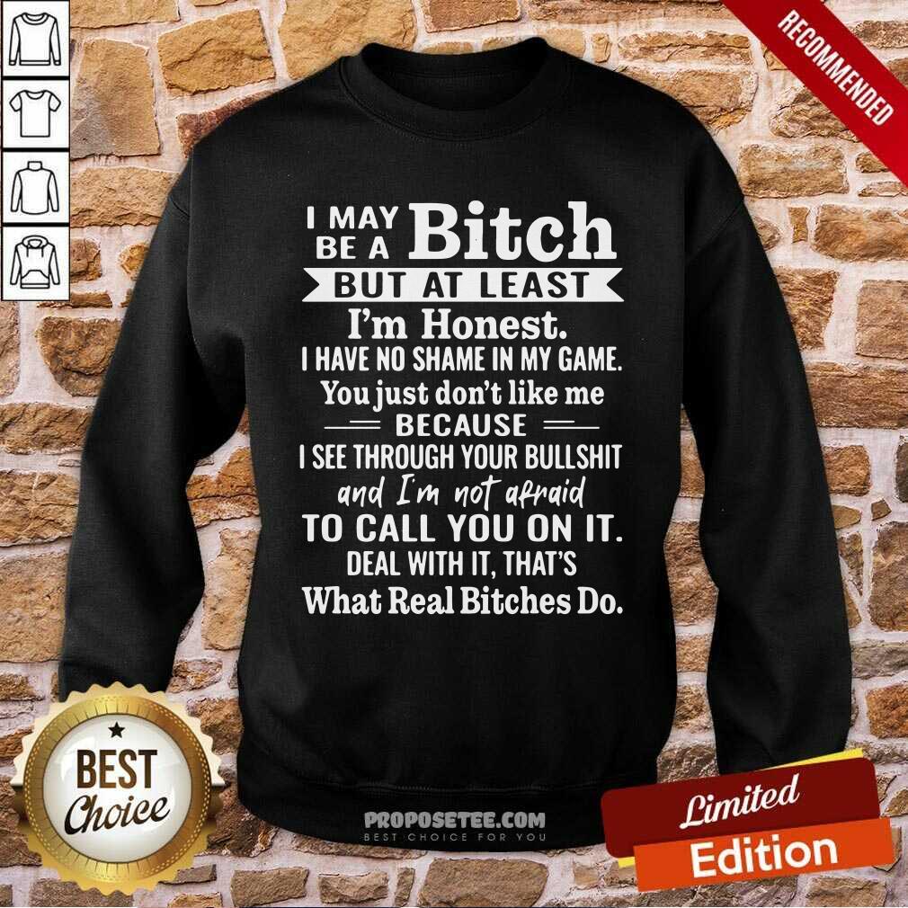 Awesome I May Be A Bitch But At Least Im Honest I Have No Shame In My Game Shirt - Image 5