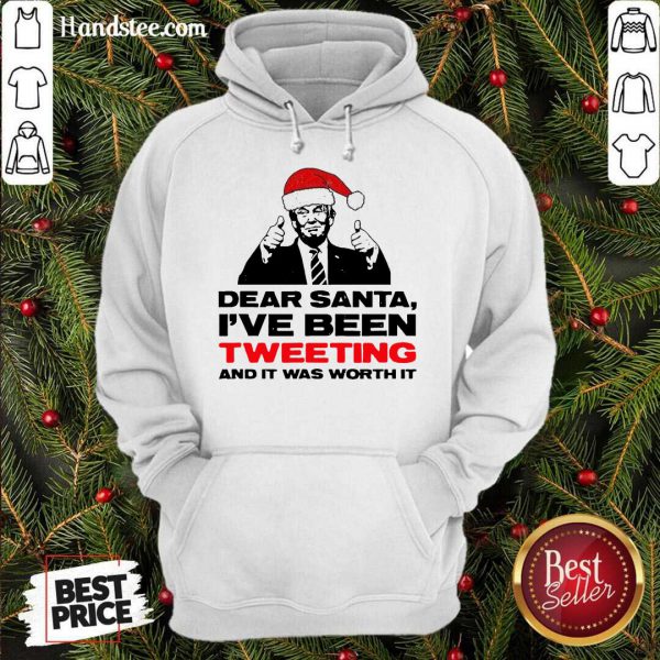 Awesome Trump Dear Santa Ive Been Tweeting And It Was Worth It Ugly Shirt - Image 5