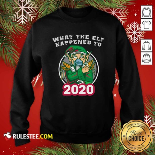 Awesome What The Elf Happened To 2020 Wear Mask Toilet Paper Xmas Shirt - Image 5