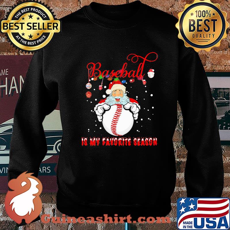 Baseball is My Favorite Season for baseball lover Santa claus s Sweater