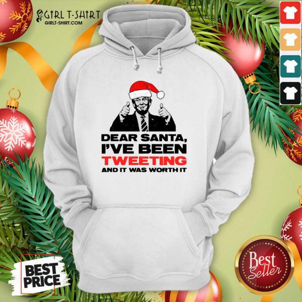Better Trump Dear Santa Ive Been Tweeting And It Was Worth It Ugly Christmas T-shirt - Image 2