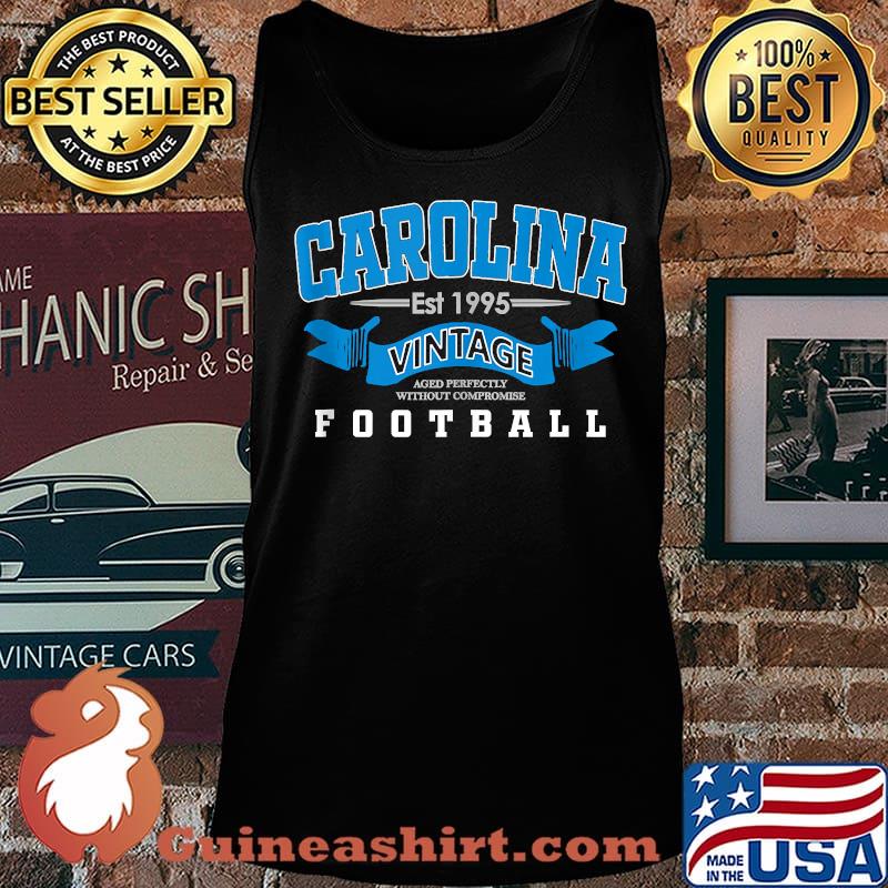 Carolina Vintage Aged Perfectly Without Compromise Football Est 1995 Shirt Tank top