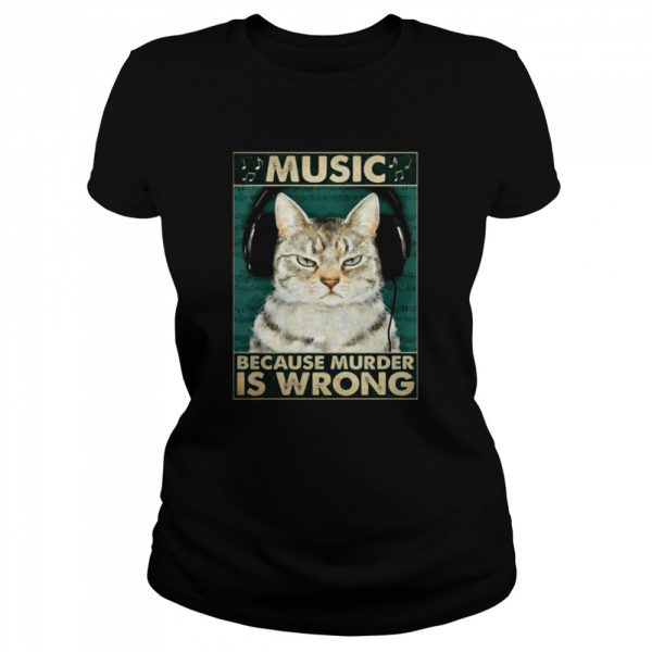 Cat music because murder is wrong Classic Mens T-shirt - Image 3