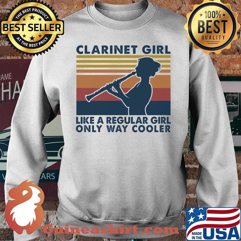 Clarinet Girl Like A Regular Girl Only Way Cooler Vintage Shirt Sweater