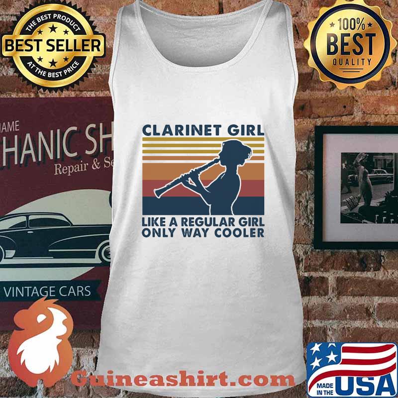 Clarinet Girl Like A Regular Girl Only Way Cooler Vintage Shirt Tank top