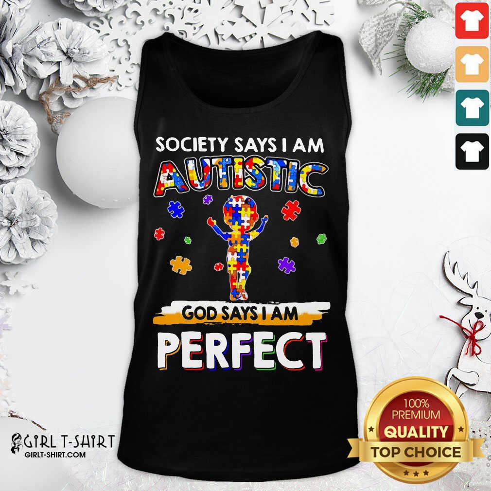 Classic Society Says I Am Autistic God Says I Am Perfect Autism Shirt - Image 3