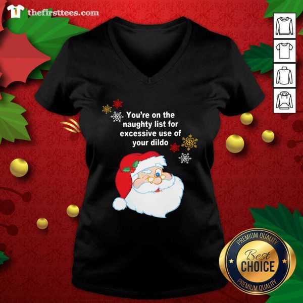 Cool Santa Claus Youre On The Naughty List For Excessive Use Of Your Dildo Christmas Shirt - Image 3