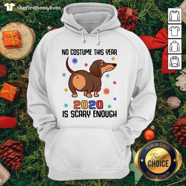 Cute Dachshund No Costume This Year 2020 Is Scary Enough Coronavirus Shirt - Image 5