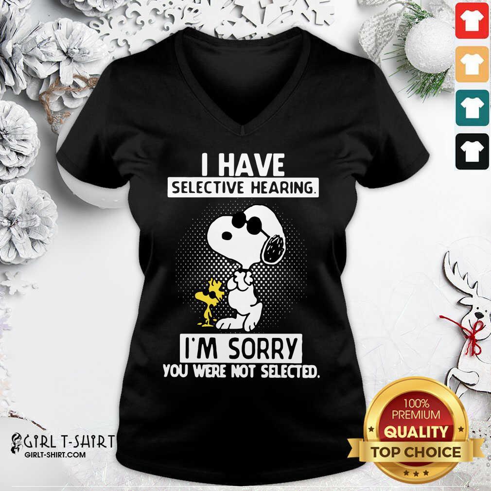 Cute Snoopy And Woodstock I Have Selective Hearing Im Sorry You Were Not Selected Shirt - Image 2