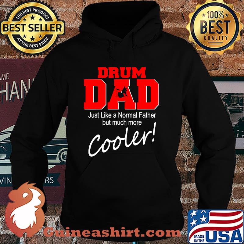 Drum Dad Just Like A Normal Father But Much More Cooler Drum Player Matching Family Dad Shirt Hoodie