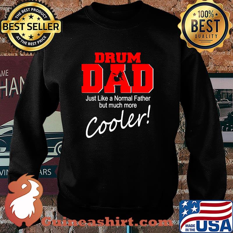 Drum Dad Just Like A Normal Father But Much More Cooler Drum Player Matching Family Dad Shirt Sweater
