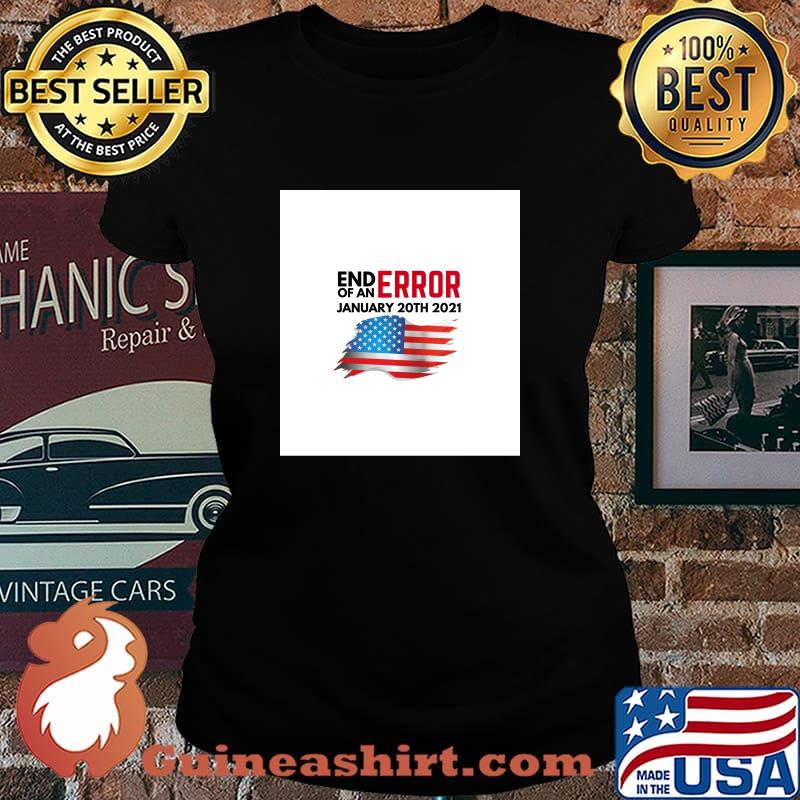 End Of An Error January 20TH 2021 American Flag Shirt Laides tee