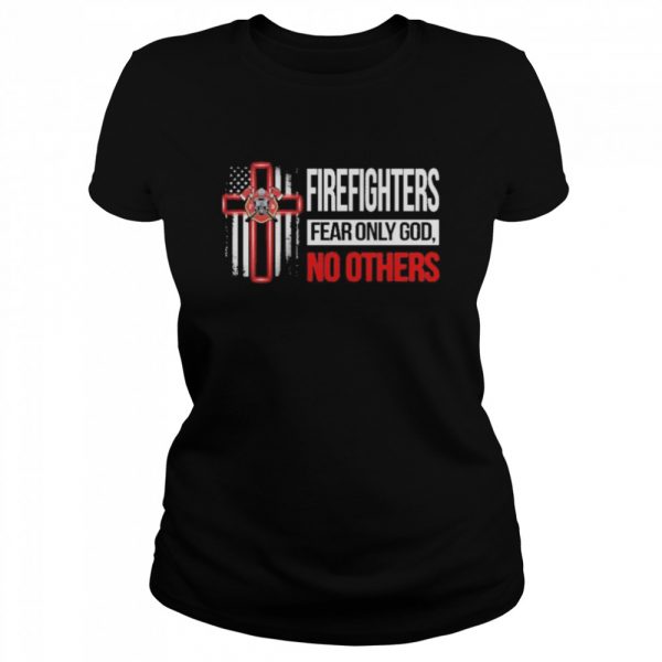 Firefighters fear only god no others Classic Mens T-shirt - Image 3