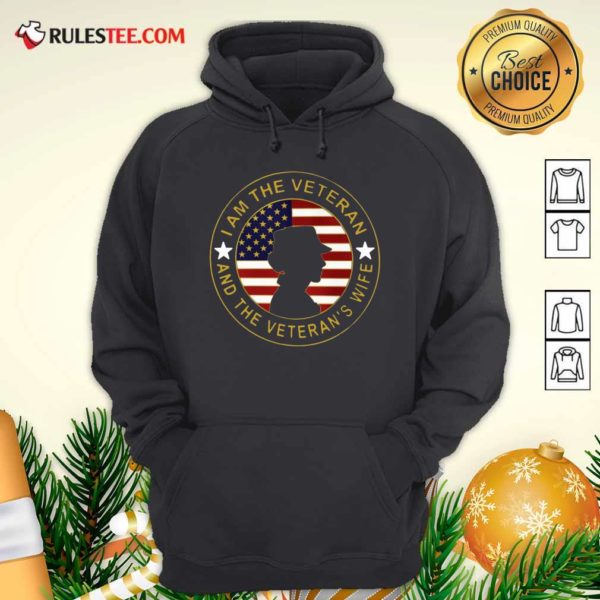 Funny American Flag I Am The Veteran And The Veterans Wife T-Shirt - Image 2