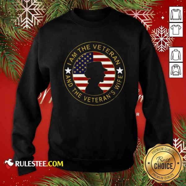 Funny American Flag I Am The Veteran And The Veterans Wife T-Shirt - Image 5