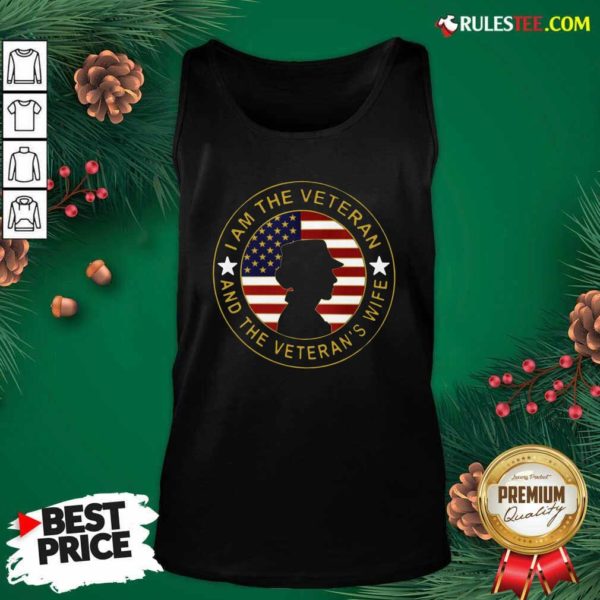 Funny American Flag I Am The Veteran And The Veterans Wife T-Shirt - Image 4