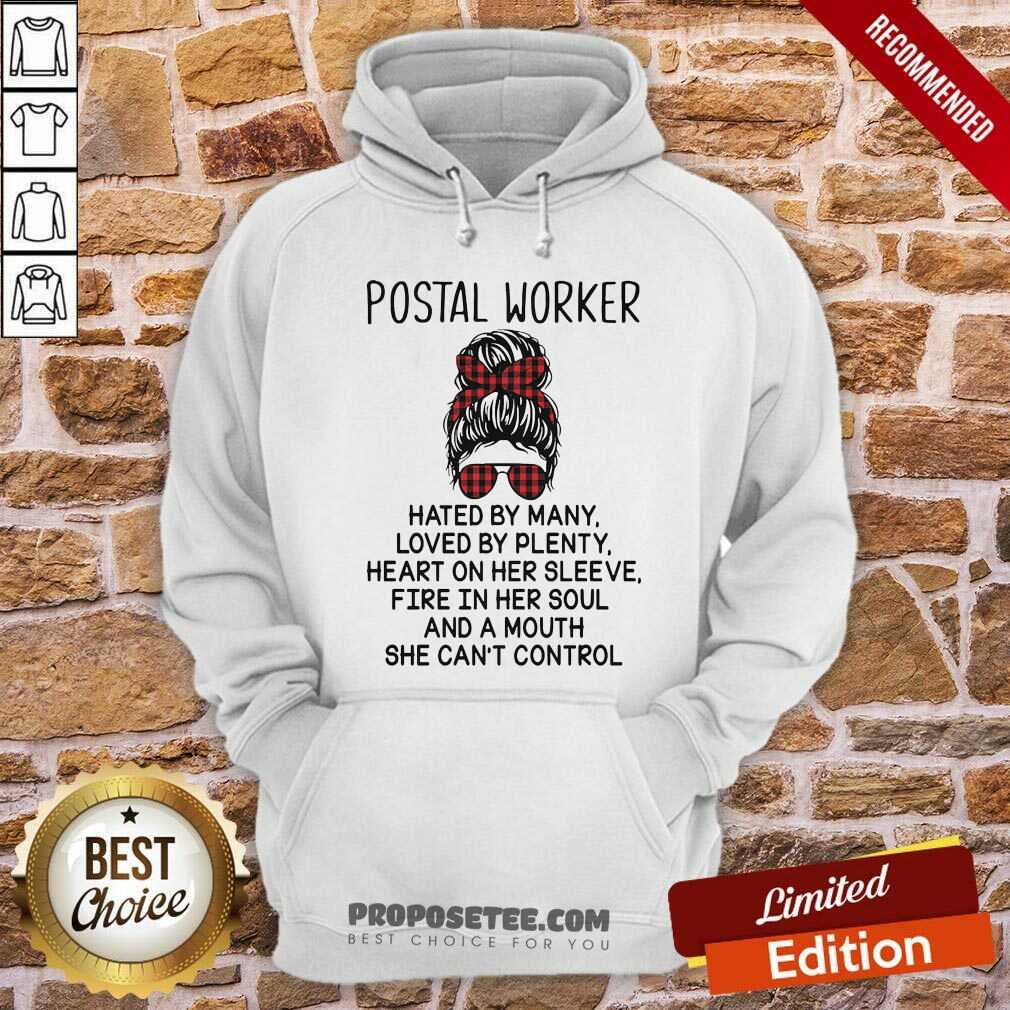 Funny Postal Worker Hated By Many Loved By Plenty Heart On Her Sleeve Fire In Her Soul And A Mouth She Cant Control Shirt - Image 2