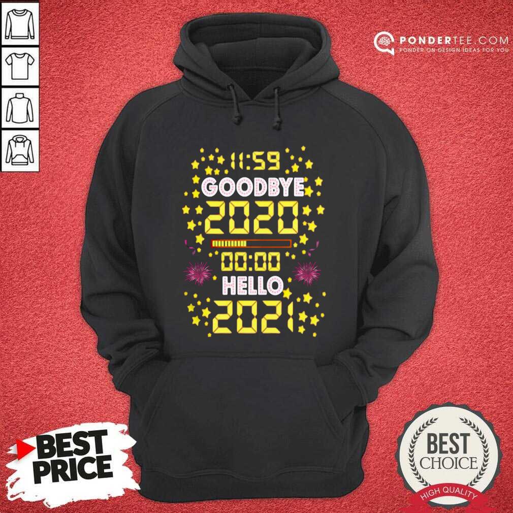 Good 11 59 Goodbye 2020 00 00 Hello 2021 Happy New Year Shirt