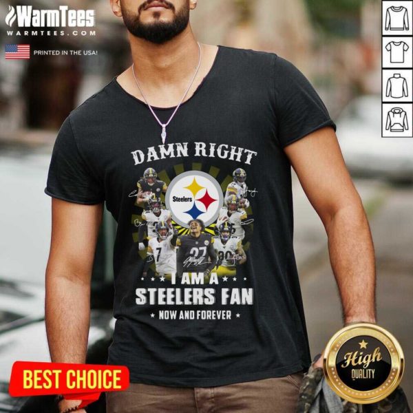 Good Damn Right I Am A Steelers Fan Now And Forever Signatures Shirt - Image 5