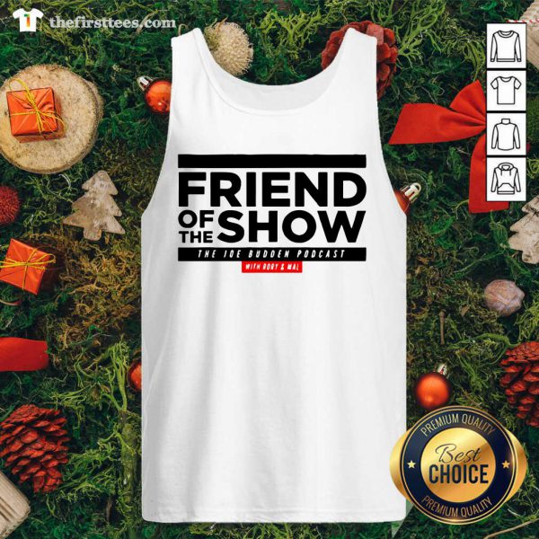 Good Friend Of The Show The Joe Budden Podcast With Rory And Mal Shirt - Image 4