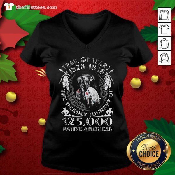 Good Trail Of Tears 1828 1838 The Deadly Journey Of 125000 Native American Shirt - Image 3