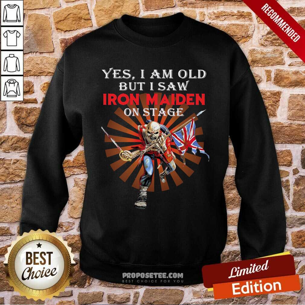 Good Yes I Am Old But I Saw Iron Maiden On Stage Shirt - Image 5