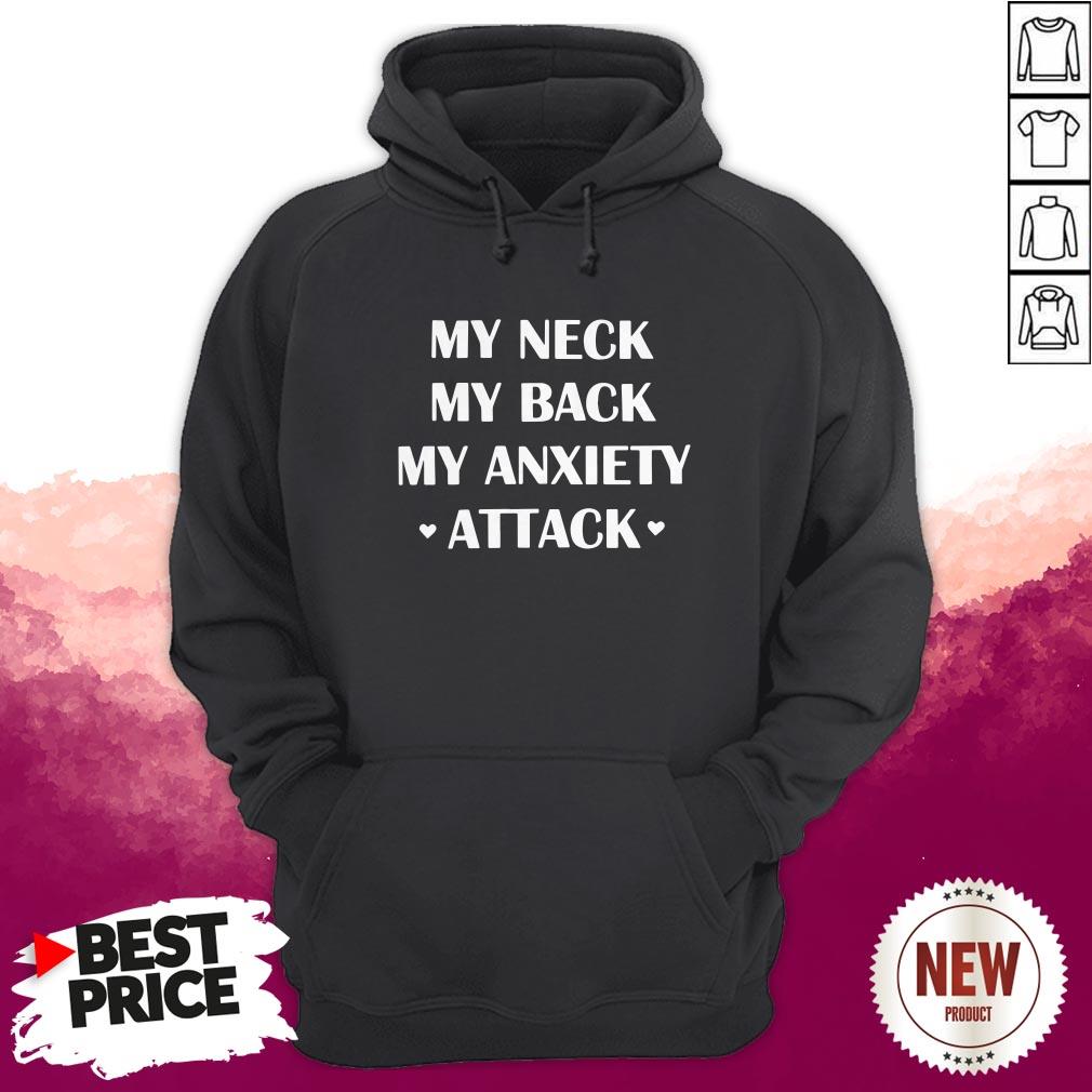 Grand My Neck My Back My Anxiety Attack Shirt - Image 3
