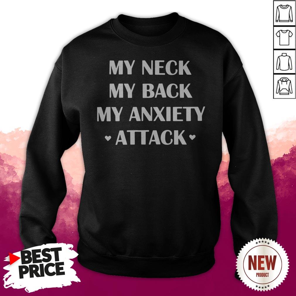 Grand My Neck My Back My Anxiety Attack Shirt - Image 2