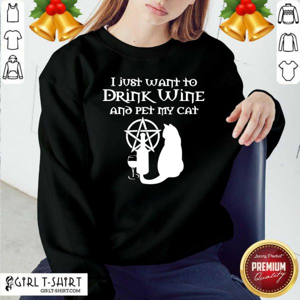 Great I Just Want To Drink Wine And Pet My Cat Shirt - Image 4