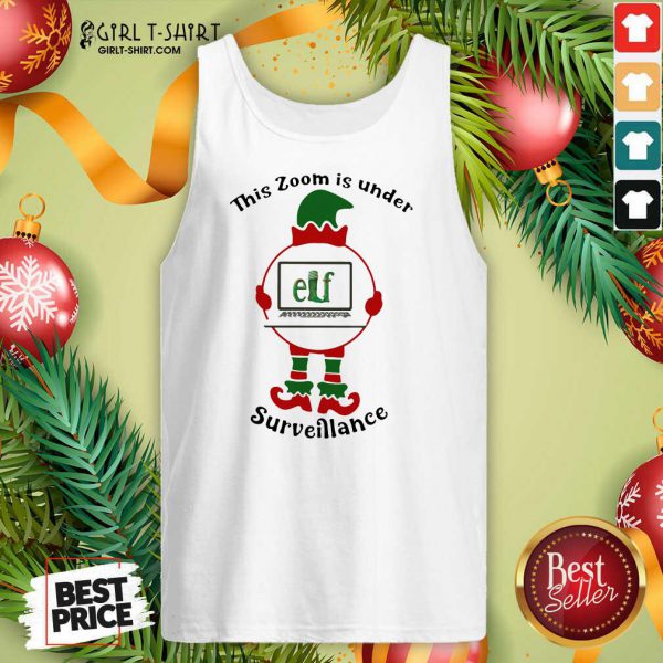 Great This Zoom Is Under Elf Surveillance Christmas Shirt - Image 4