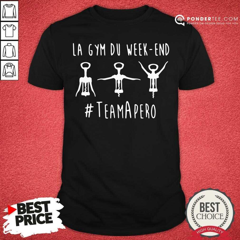 Happy La Gym Du Week-end TeamApro Shirt