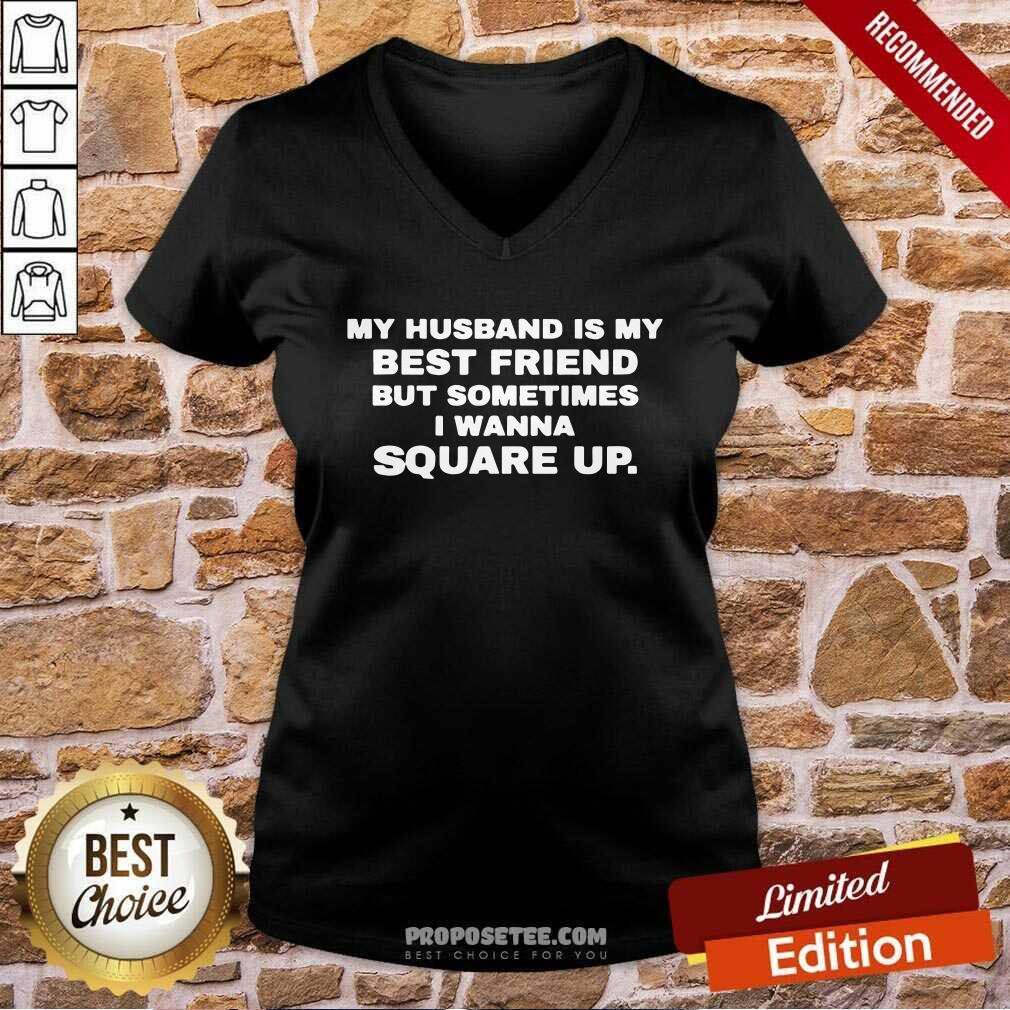 Happy My Husband Is My Best Friend But Sometimes I Wanna Square Up Shirt - Image 3