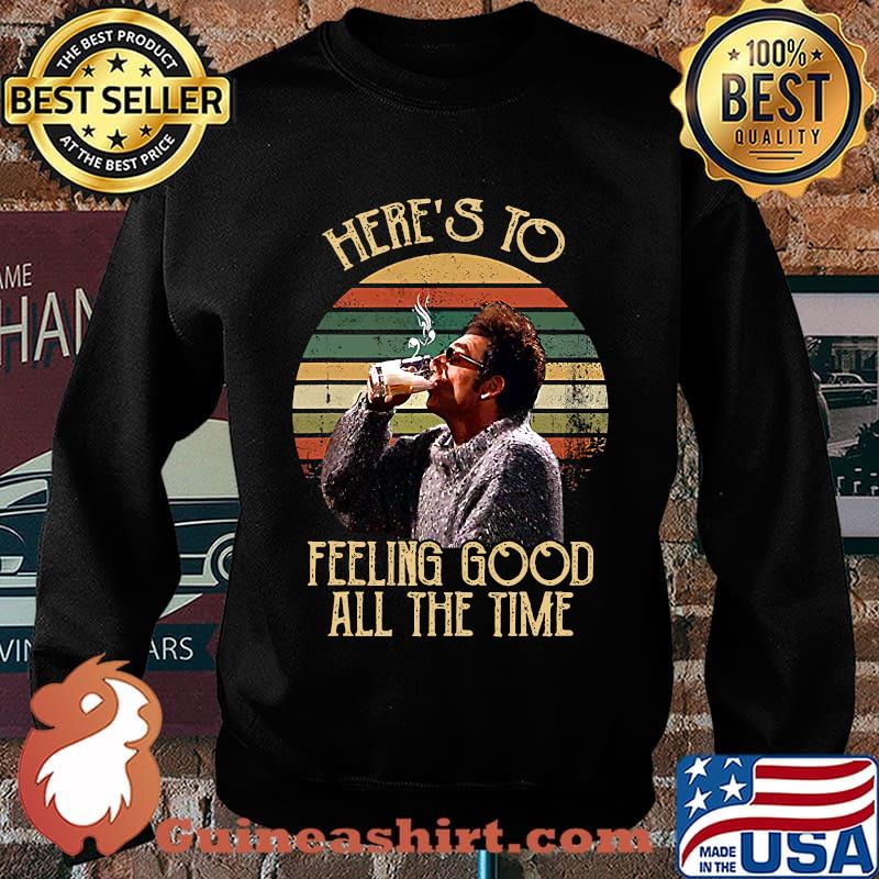 Here's To Feeling Good Time Man Drinking Beer Vintage Shirt Sweater